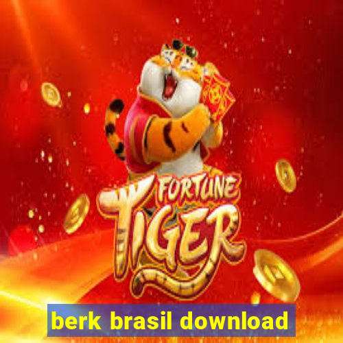 berk brasil download